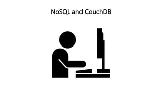 NoSQL and CouchDB
 