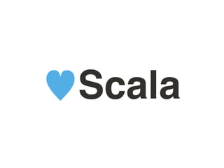 ♥Scala
 