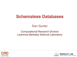 Computational Research Division Lawrence Berkeley National Laboratory Dan Gunter 
