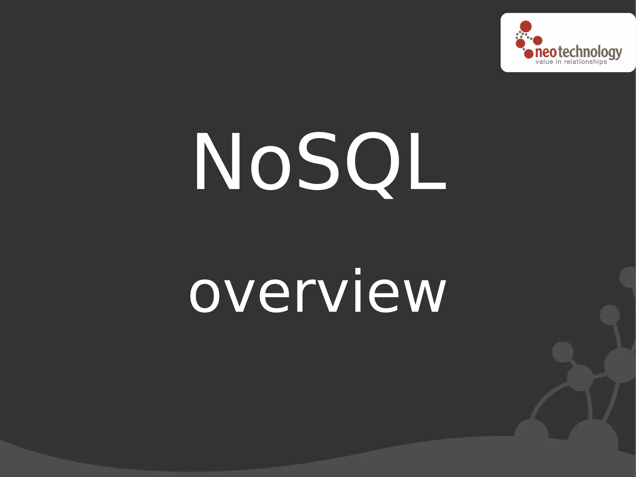 NoSQL
overview
 