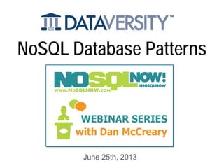 NoSQL Database Patterns
June 25th, 2013
 