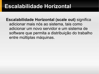 Implementação de algum banco NoSQL; 
