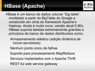 Reduce: O nó principal combina as respostas obtidas pelos outros nós gerando o resultado final do processamento. 
