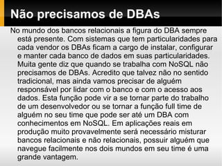 Inspirado pelo Lotus Notes; 