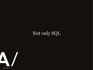 Not only SQL 