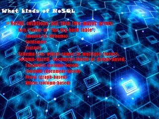 9
What kinds of NoSQL
 NoSQL solutions fall into two major areas:
– Key/Value or ‘the big hash table’.
• Amazon S3 (Dynamo)
• Voldemort
• Scalaris
– Schema-less which comes in multiple flavors,
column-based, document-based or graph-based.
• Cassandra (column-based)
• CouchDB (document-based)
• Neo4J (graph-based)
• HBase (column-based)
 