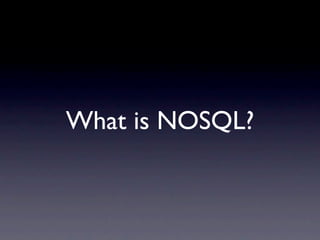 What is NOSQL?
 