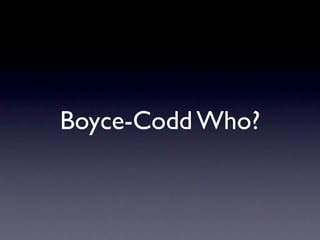 Boyce-Codd Who?
 