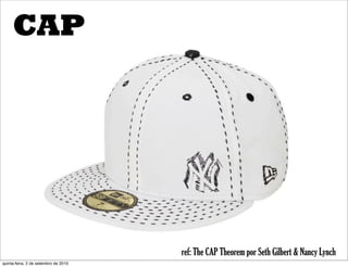 CAP




                                      ref: The CAP Theorem por Seth Gilbert & Nancy Lynch
quinta-feira, 2 de setembro de 2010
 
