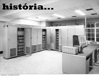 história...




quinta-feira, 2 de setembro de 2010
 