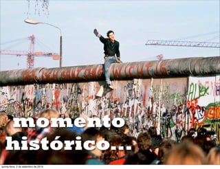 momento
   histórico...
quinta-feira, 2 de setembro de 2010
 