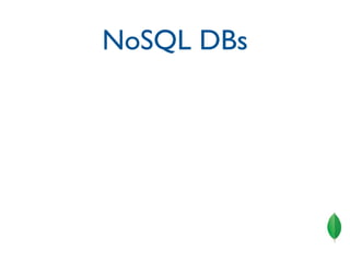 NoSQL DBs
 