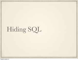 Hiding SQL
 