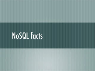 NoSQL facts
 
