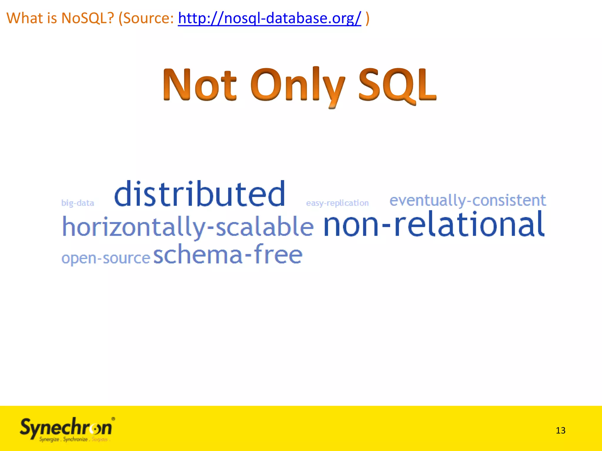 What is NoSQL? (Source: http://nosql-database.org/ )

13

 