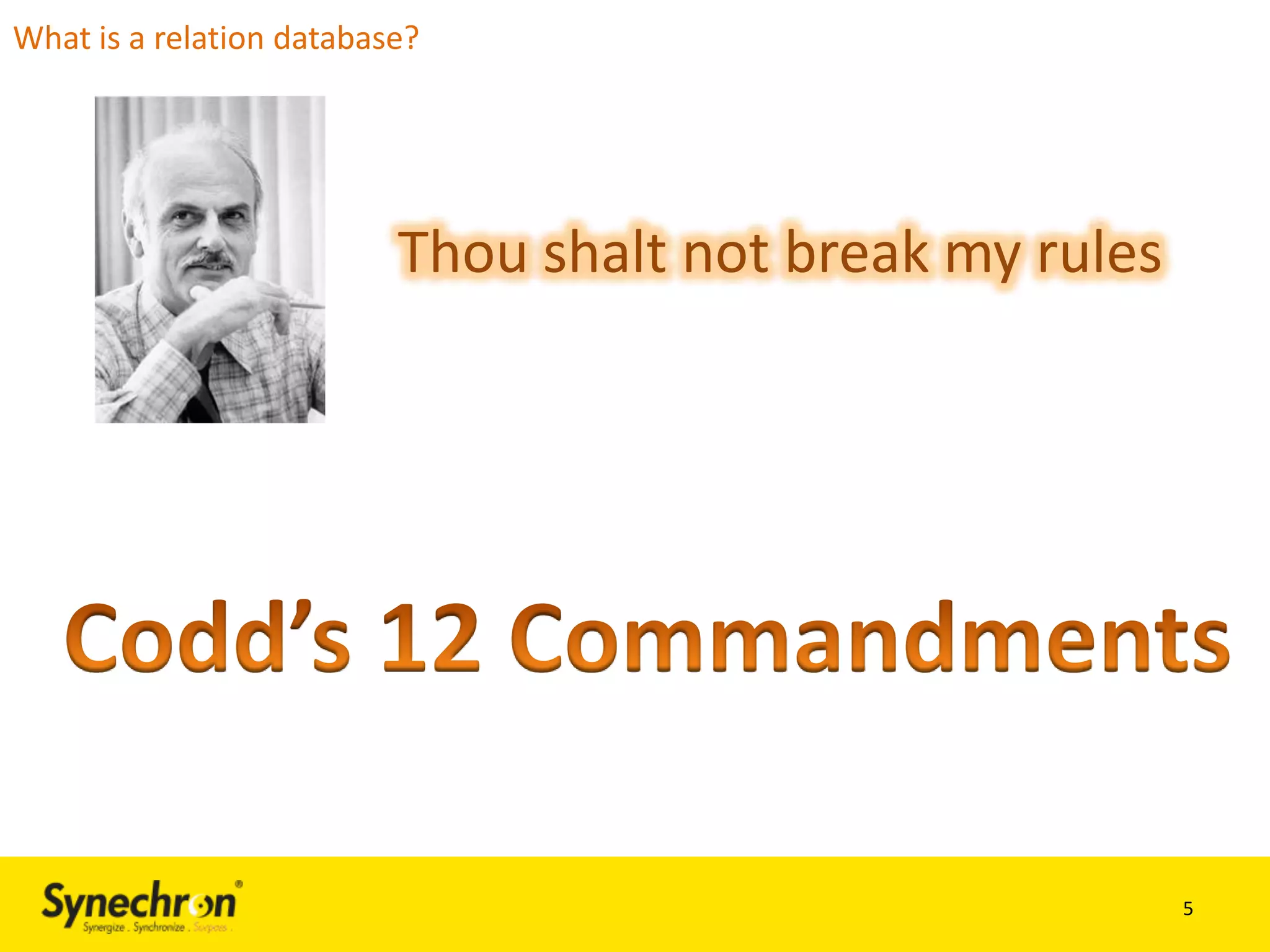 What is a relation database?

Thou shalt not break my rules

5

 