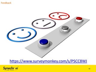Feedback

https://www.surveymonkey.com/s/PSCC8WJ
42

 