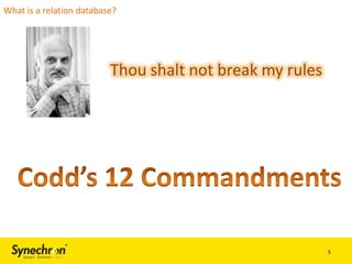 What is a relation database?

Thou shalt not break my rules

5

 
