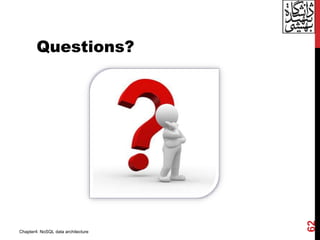 62
Questions?
Introduction to Pervasive ComputingChapter4: NoSQL data architecture
 