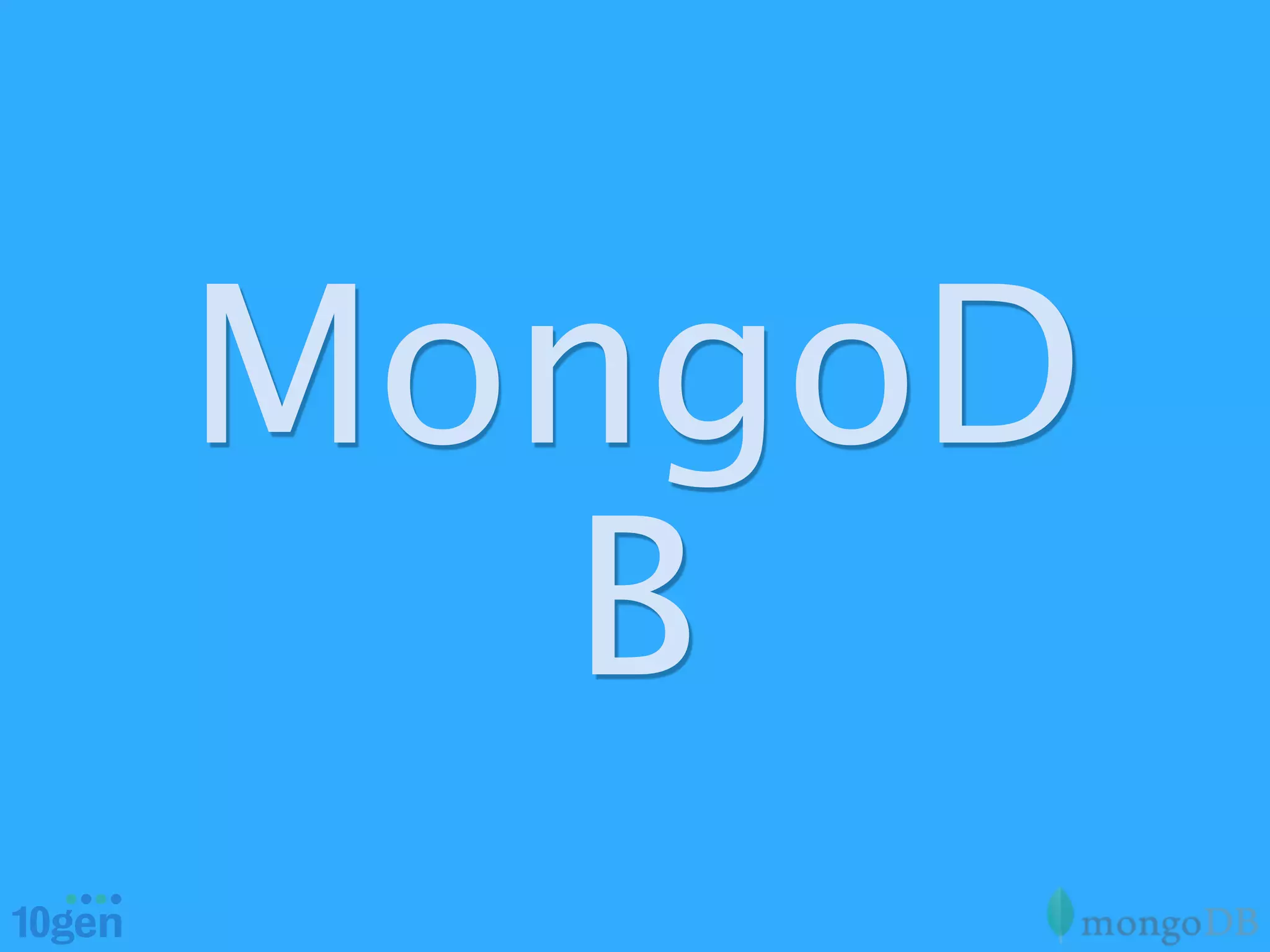 MongoD
  B
 