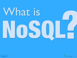 ?
What is
NoSQL
 
