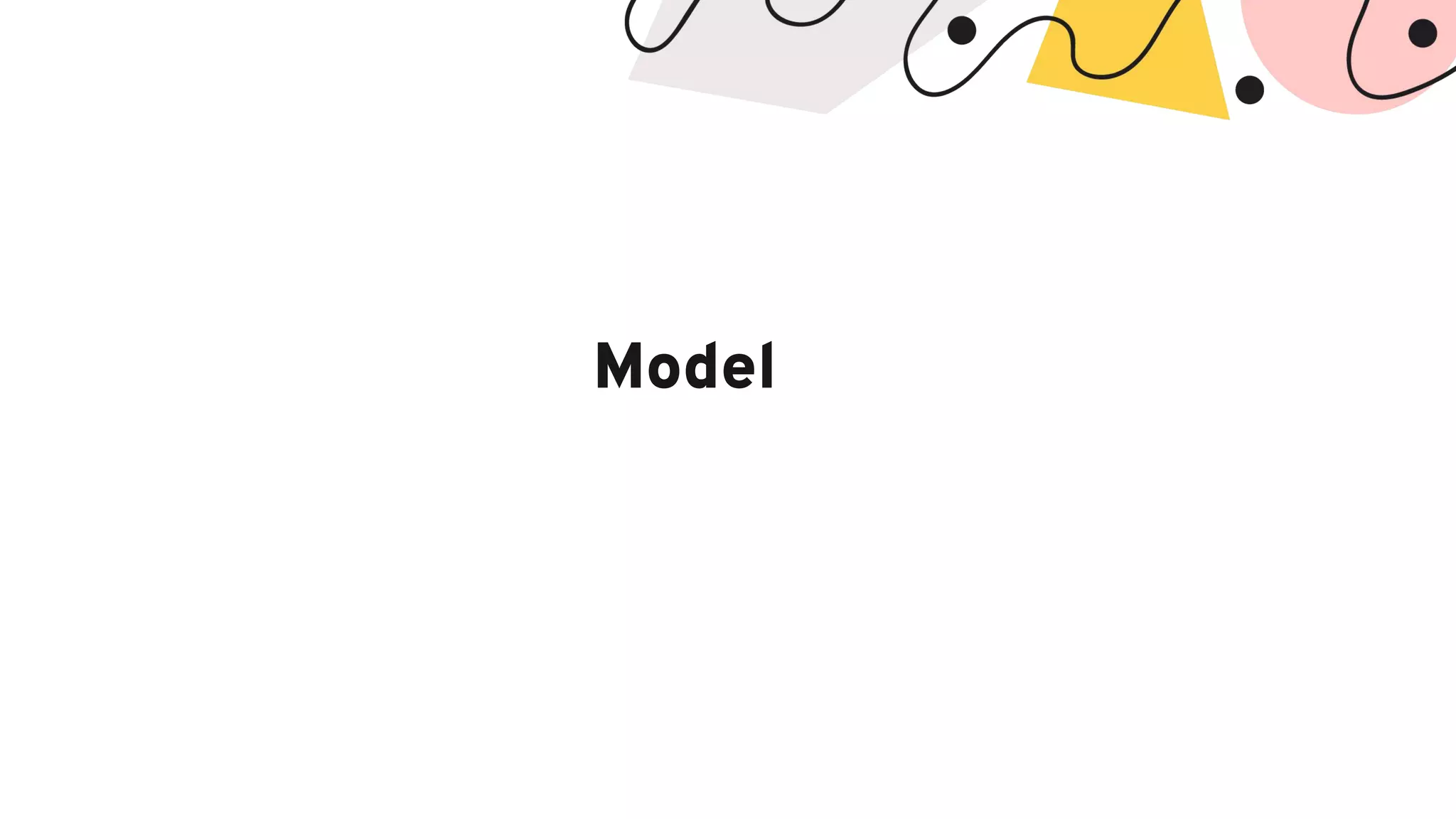 Model
 