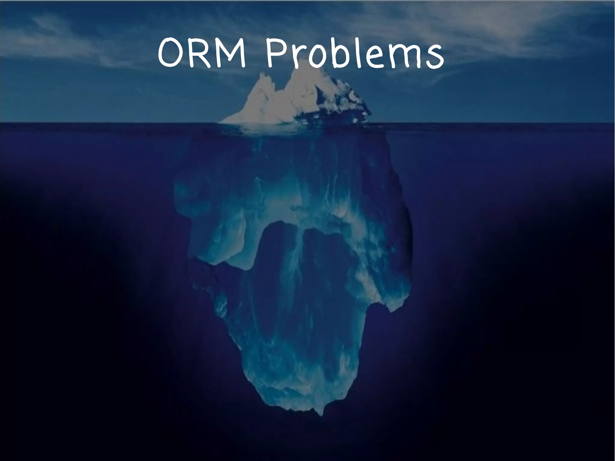 ORM Problems
 