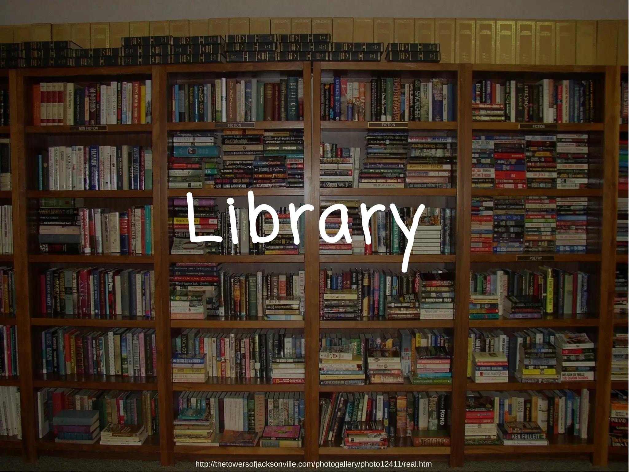 Library


http://thetowersofjacksonville.com/photogallery/photo12411/real.htm
 