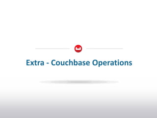 Extra - Couchbase Operations
 