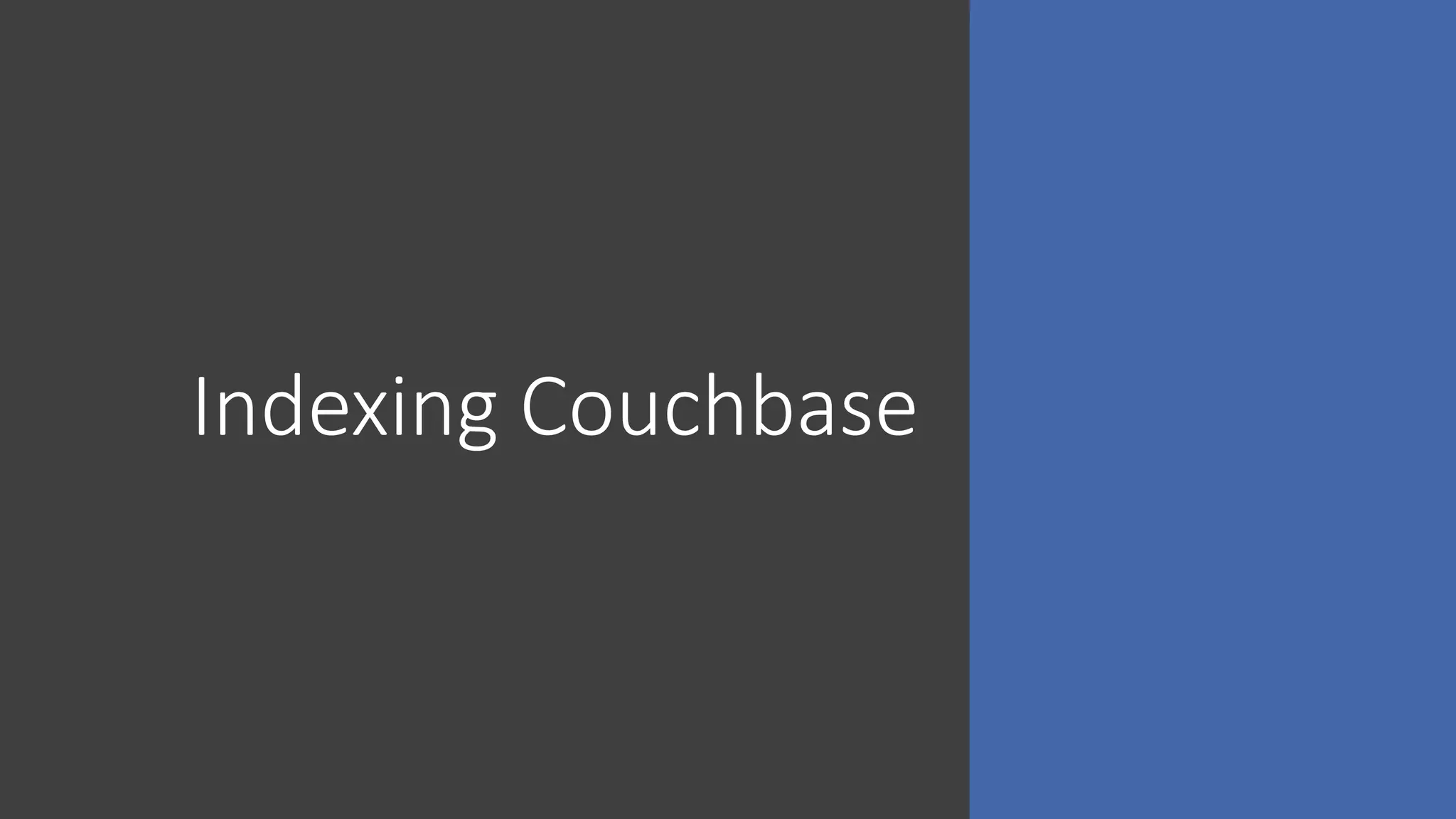 Indexing Couchbase
 