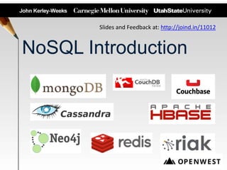 NoSQL Introduction
Slides and Feedback at: http://joind.in/11012
 