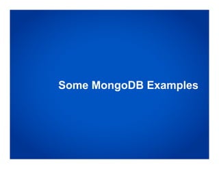 Some MongoDB Examples
 