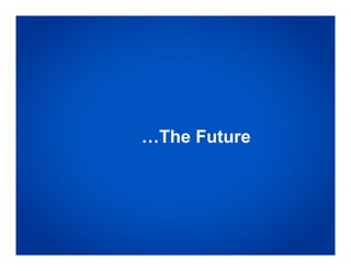 …The Future
 