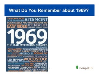 7
What Do You Remember about 1969?
 