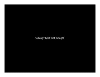 9
nothing? hold that thought
 