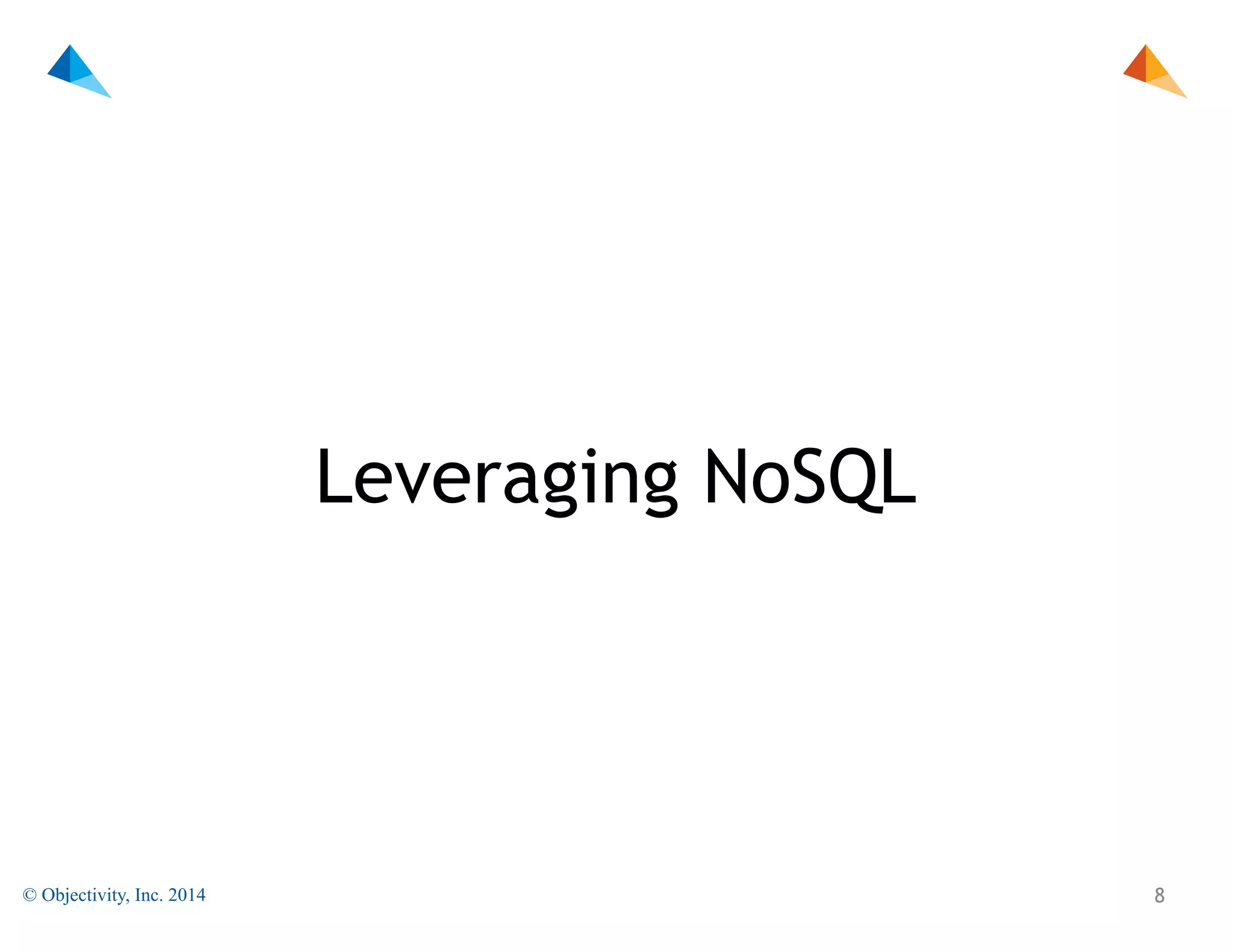 Leveraging NoSQL

© Objectivity, Inc. 2014

!8

 