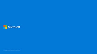 © Copyright Microsoft Corporation. All rights reserved.
 