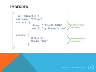 EMBEDDED

NOSQL INTRO & MONGODB

46

 