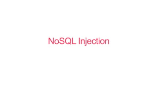 NoSQL Injection
 