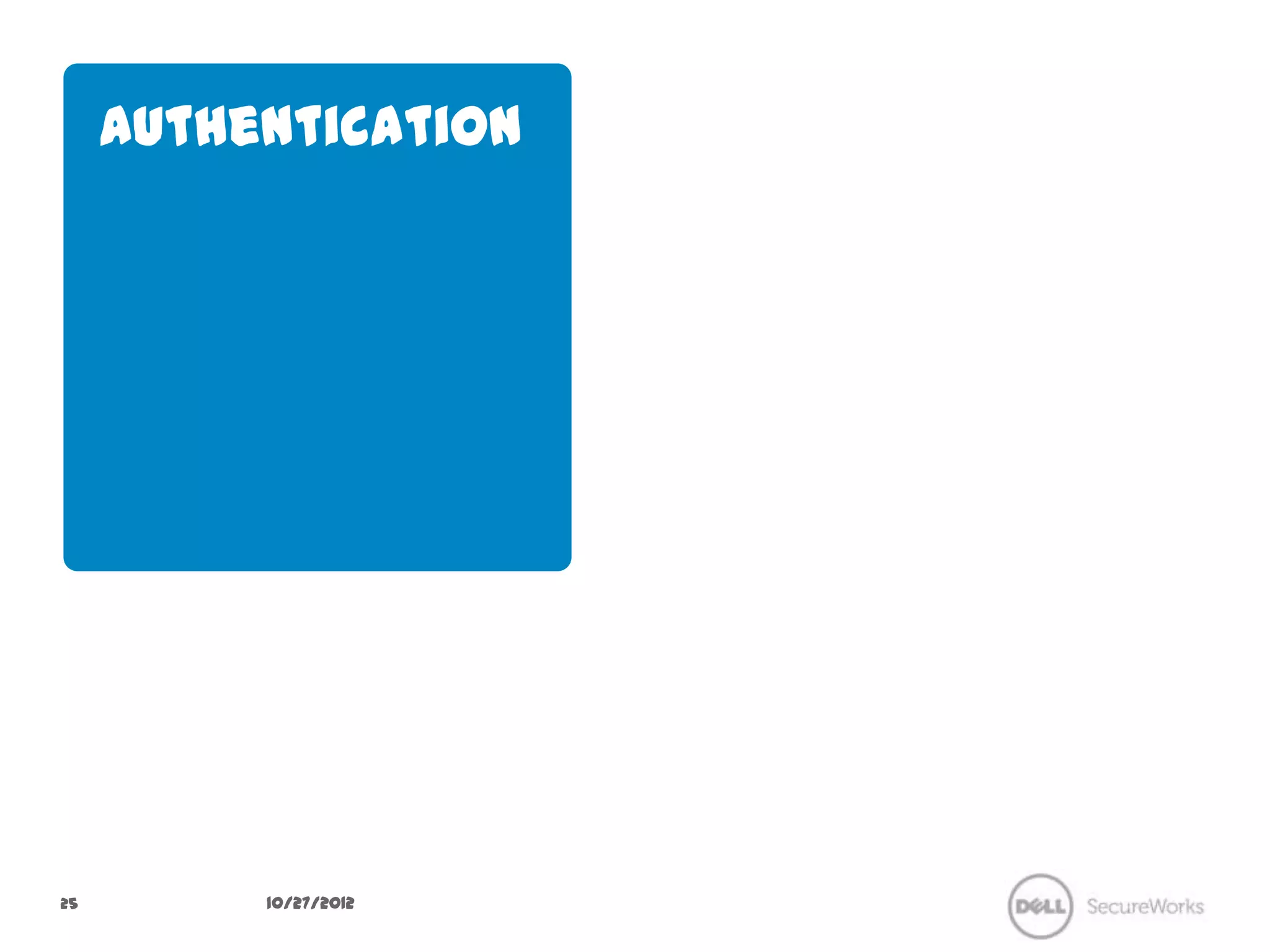 Authentication




25         10/27/12
 