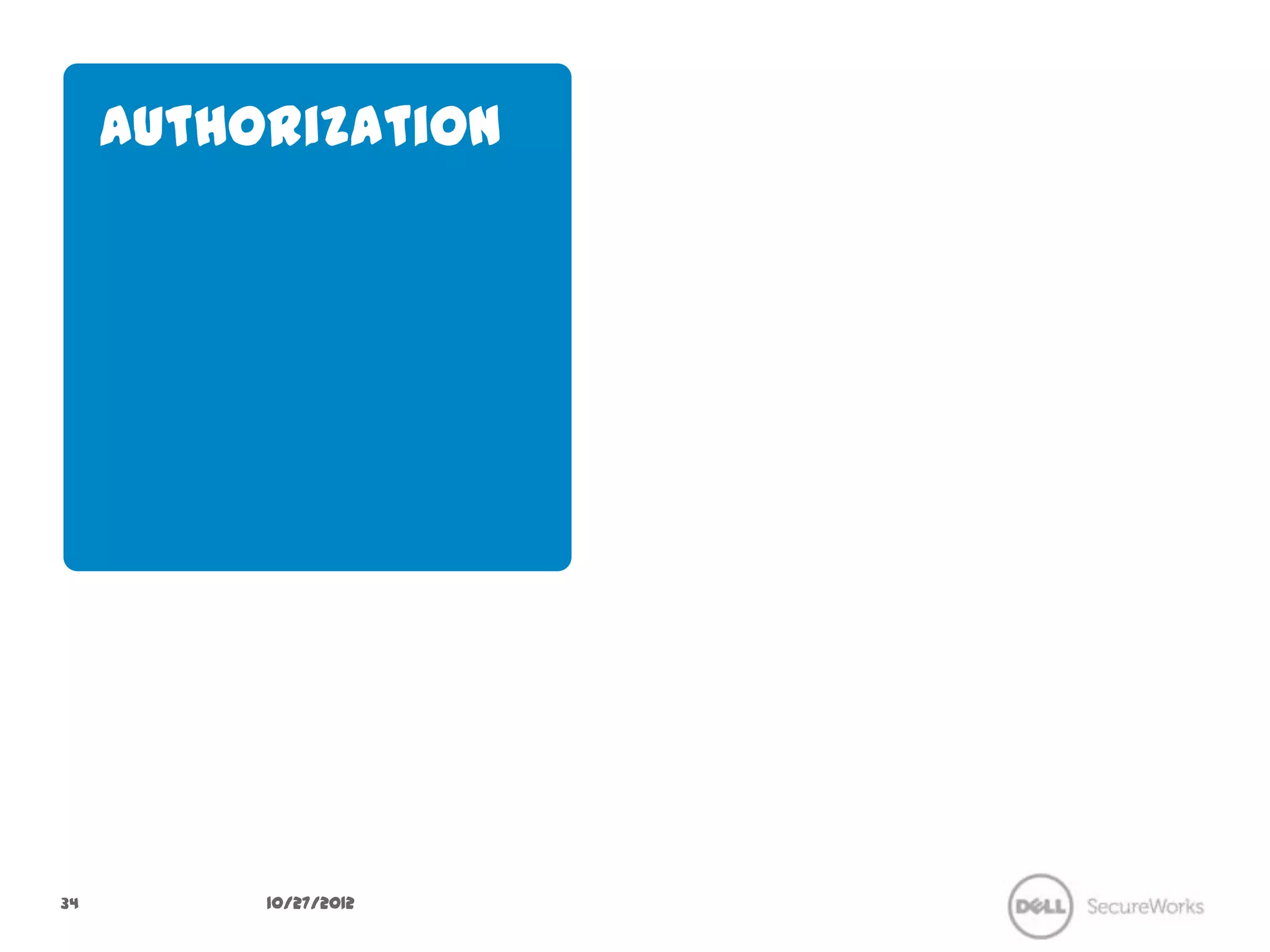 Authorization




34         10/27/12
 