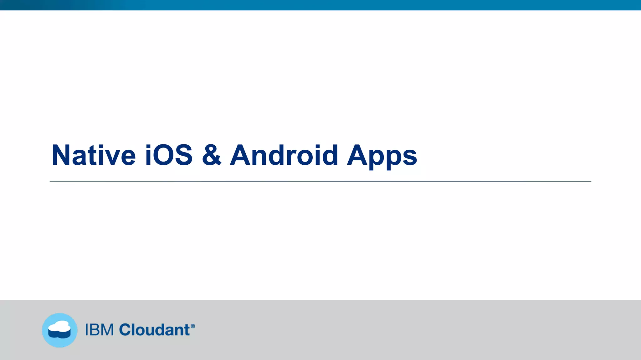 Native iOS & Android Apps
 
