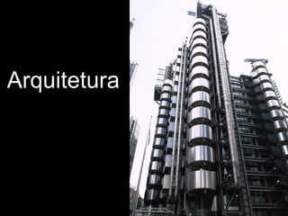Arquitetura
 