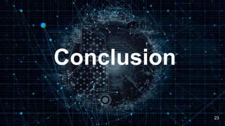 Conclusion
23
 