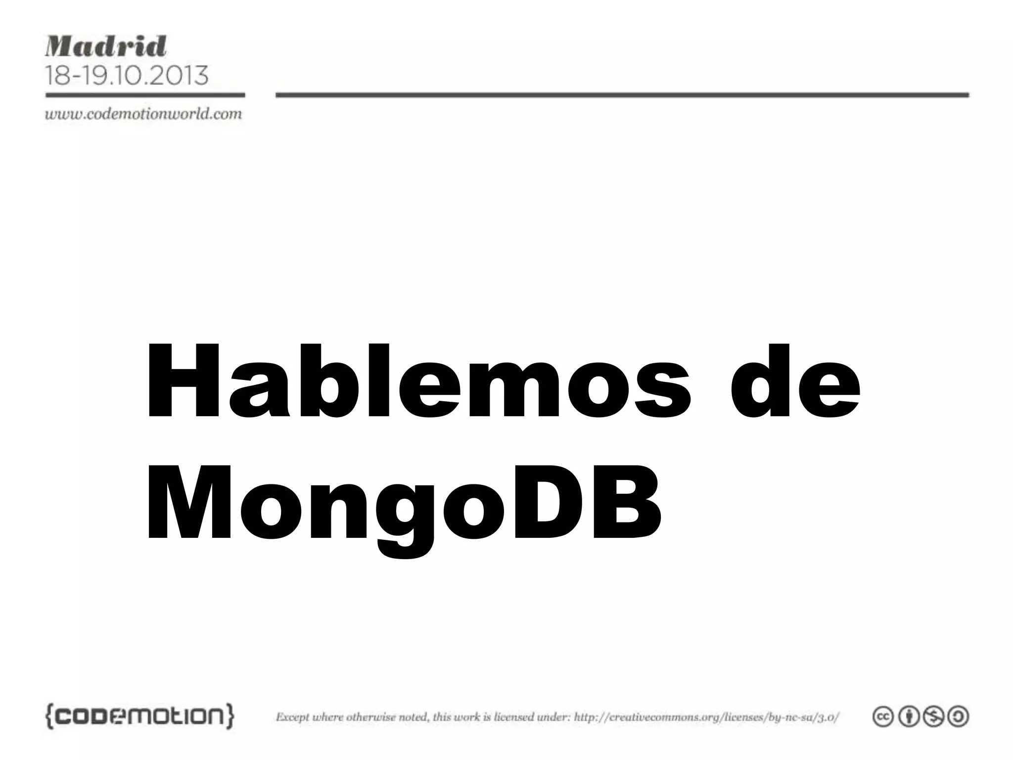 Hablemos de
MongoDB

 