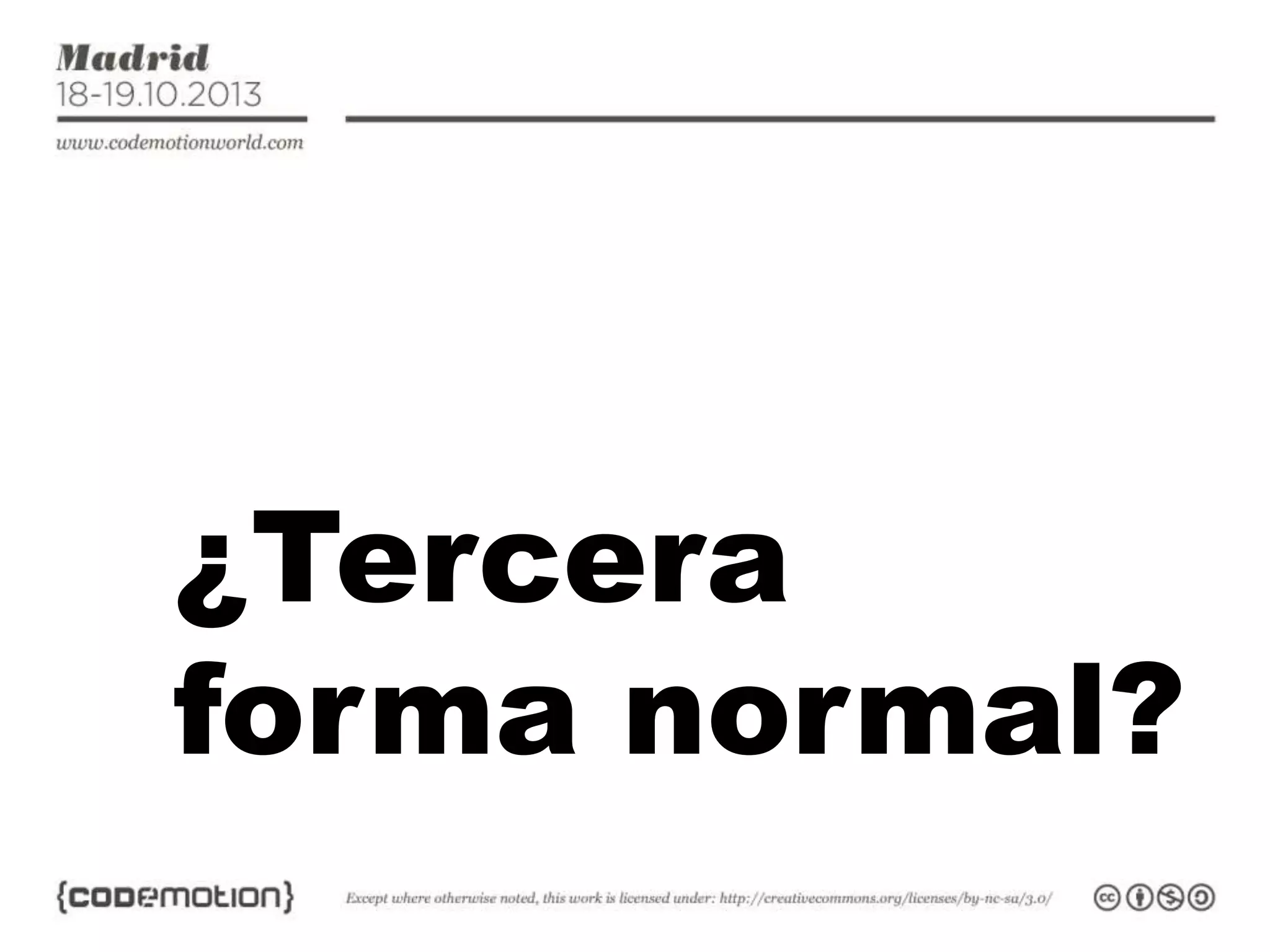 ¿Tercera
forma normal?

 