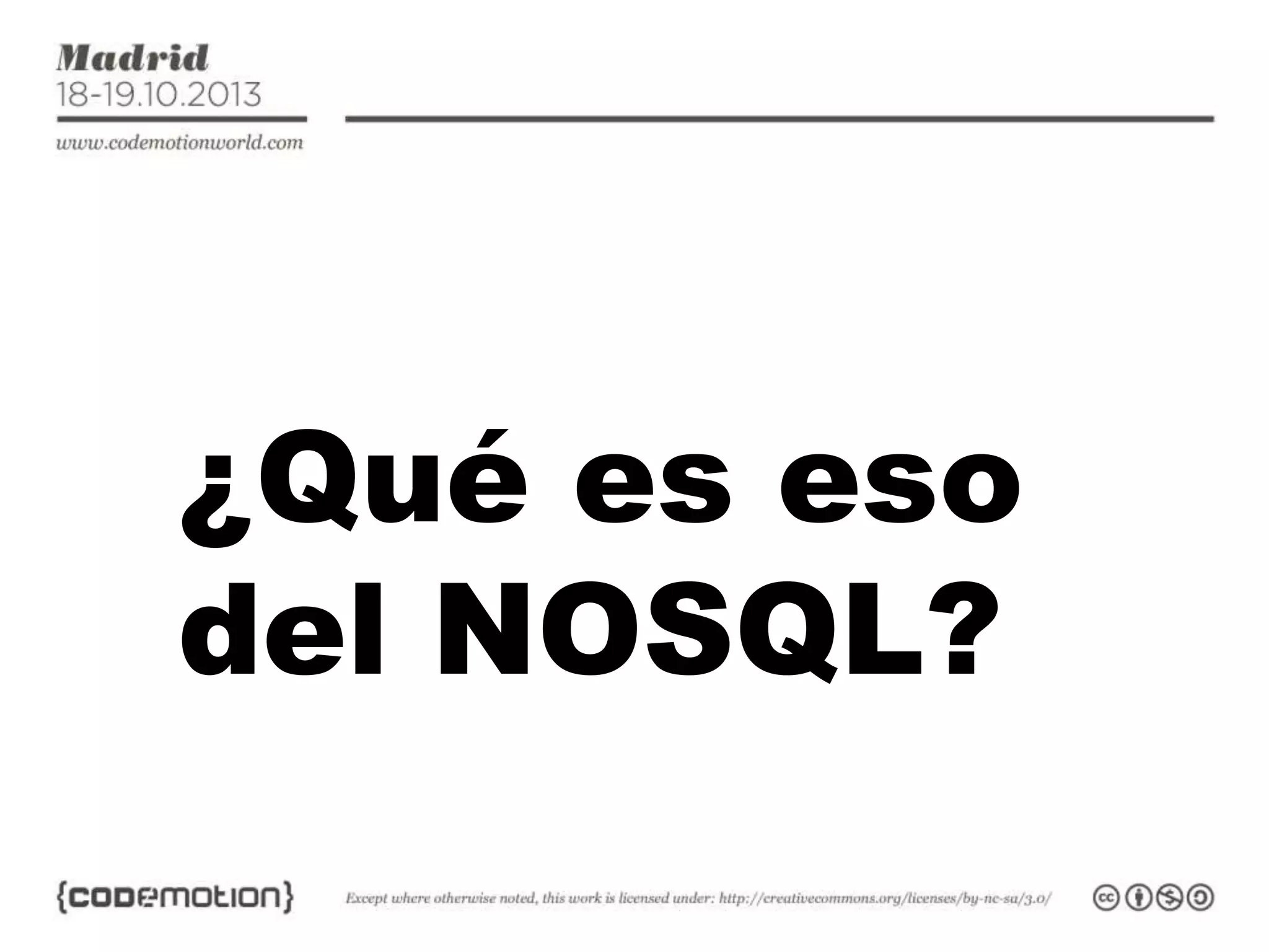 ¿Qué es eso
del NOSQL?

 
