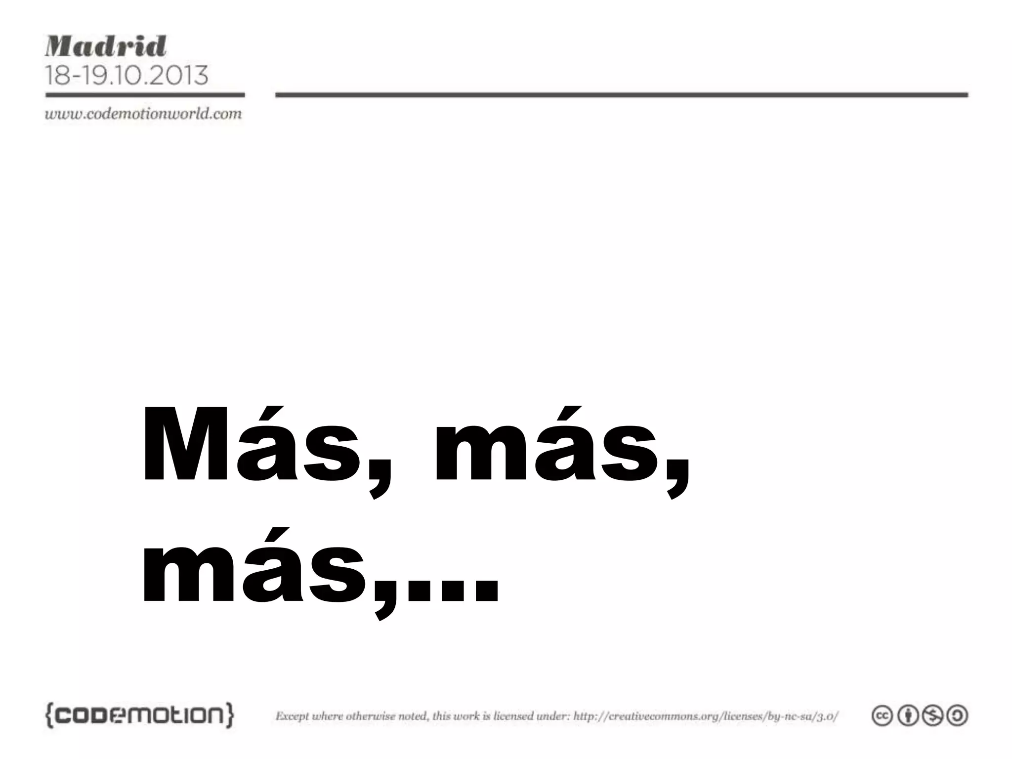 Más, más,
más,...

 