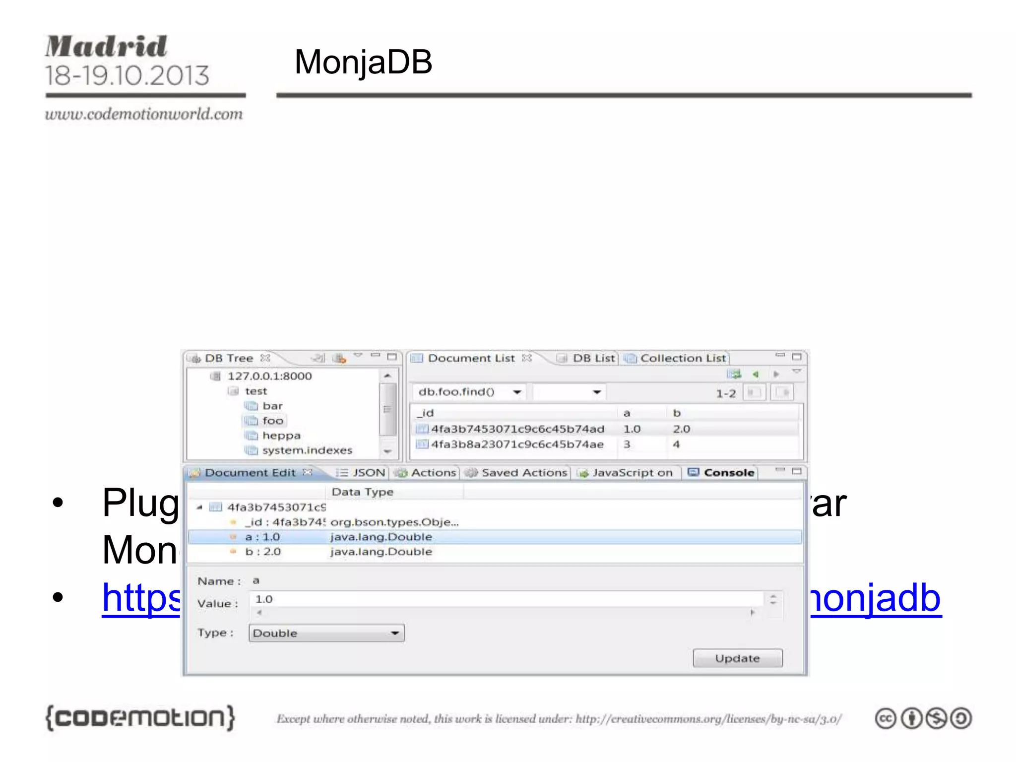 MonjaDB

• Plugin para Elipse que permite administrar
MongoDB
• https://marketplace.eclipse.org/content/monjadb

 