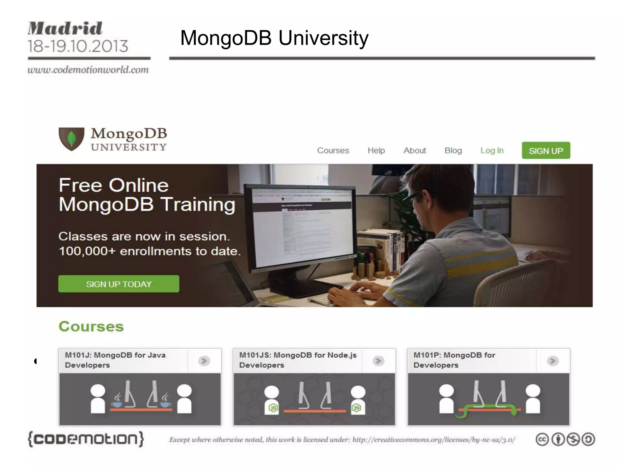 MongoDB University

• https://education.mongodb.com

 